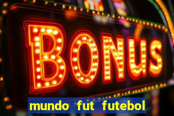 mundo fut futebol ao vivo